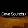 Cave Sounds+