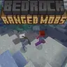 Bedrock Ranged Mobs