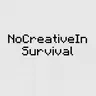 No Creative In Survival