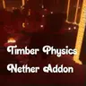 Timber Physics - Nether addon