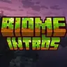 Biome Intros