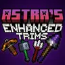 Astra's Enhanced Trims