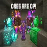 Ores Are OP