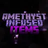 Amethyst Infused Items