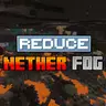 Reduce Nether Fog