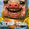 ScrapTown!