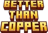 Better Than Copper