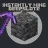 Instantly Mine Deepslate