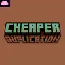 Cheaper Duplication