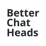 BetterChatHeads