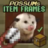 Possum's Item Frames