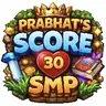 Prabhat's Score SMP