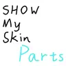 Show My Skin Parts