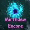 Mirthdew Encore