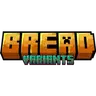 Bread Variants