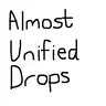 AlmostUnifiedDrops