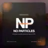 I DONT WANT PARTICLES!!!