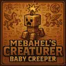 Mebahel's Creatures - Baby Creeper