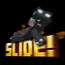 Slide!