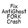 Fix AntiGhost FORK Crash