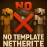 No Template Netherite  (Forge/NeoForge)