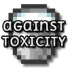 Against Toxicity