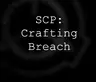 SCP:Crafting Breach