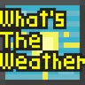 (REMASTER OUT) What's The Weather?