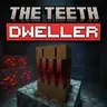 TeethDweller