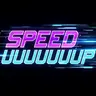 Speed Uuuuuuup