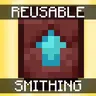 Reusable Smithing