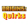 Origins: Quirks