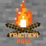 Friction Fire
