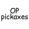 OP pickaxes