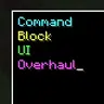 Command Block UI Overhaul
