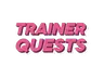 Trainer Quests