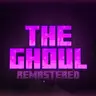The Ghoul Remastered
