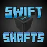 Swift Shafts