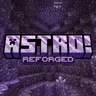 Astro! Reforged