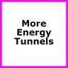 More Energy Tunnels