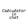 Calculator In Chat
