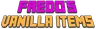Fredo's Vanilla Items