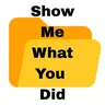 Show Me What You Did