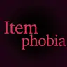 Itemphobia