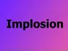 Basically Implosion