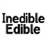 Inedible-Edible