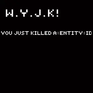 WYJK! | What You Just Killed!