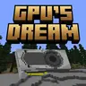 GPU's dream