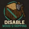 Disable Wood Stripping