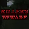 Killers Beware
